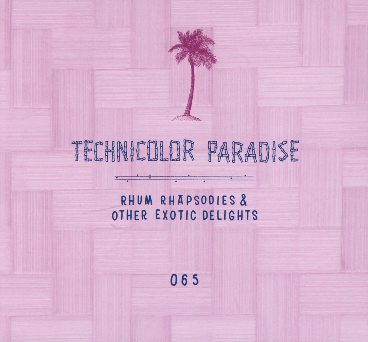 Technicolor Paradise: Rhum Rhapsodies & Other Exotic Delights